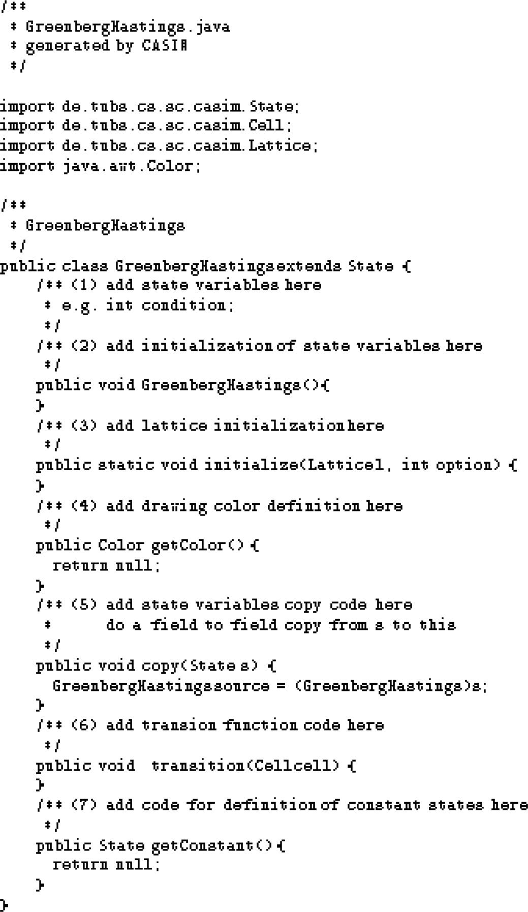 \begin{figure}\scriptsize\begin{verbatim}/**
* GreenbergHastings.java
* gene...
...e
*/
public State getConstant() {
return null;
}
}\end{verbatim}\end{figure}